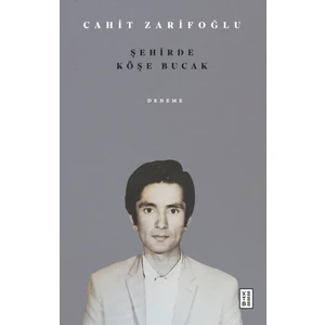 Şehirde Köşe Bucak - Cahit Zarifoğlu