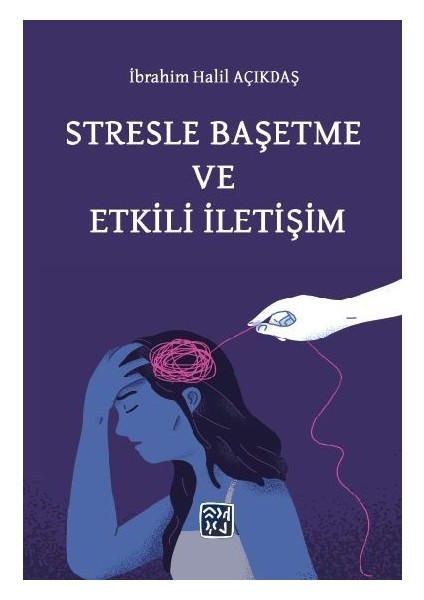 Stresle Başetme Ve Etkili Iletişim - İbrahim Halil Açıkdaş