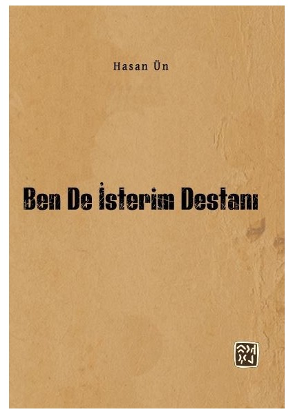 Ben De İsterim Destanı - Hasan Ün