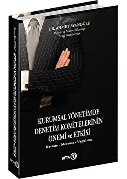 Kurumsal Yönetimde Denetim Komitelerinin Önemi ve Etkisi - Ahmet Ayanoğlu