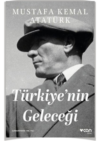 Türkiye'nin Geleceği (Mustafa Kemal Atatürk) - Can Yayınları