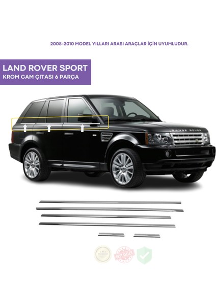 Land Rover Sport Krom Cam Çıtası 6 Parça 2005-2010 Arası Paslanmaz Çelik