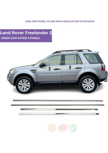 Land Rover Freelander 2 Krom Cam Çıtası 4 Parça 2006-2014 Arası Paslanmaz Çelik