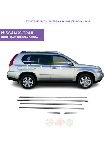 Nissan X-Trail Krom Cam Çıtası 6 Parça 2007-2013 Arası Paslanmaz Çelik