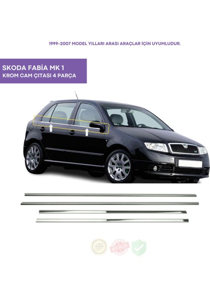 Skoda Fabia Mk1 Krom Cam Çıtası 4 Parça 1999-2007 Arası Paslanmaz Çelik