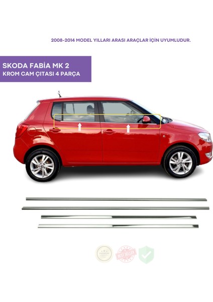 Skoda Fabia Mk2 Krom Cam Çıtası 4 Parça 2008-2014 Arası Paslanmaz Çelik