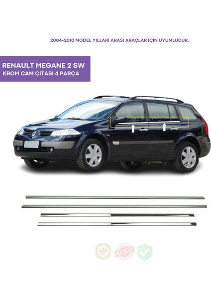 Renault Megane 2 Sw Krom Cam Çıtası 4 Parça 2004-2010 Arası Paslanmaz Çelik