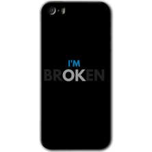 iPhone 5s Kılıf Hd Desen Baskılı Arka Kapak - Im Broken