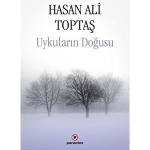 Parantez Yayınları Uykuların Doğusu - Hasan Ali Toptaş