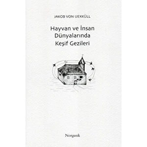 Norgunk Yayıncılık Hayvan Ve Insan Dünyalarında Keşif Gezileri - Jakob Johann Von Uexküll