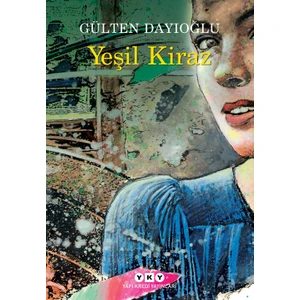 Yeşil Kiraz 1 - Gülten Dayıoğlu