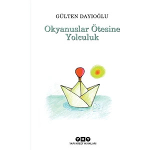 Okyanuslar Ötesine Yolculuk - Gülten Dayıoğlu