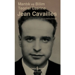 İş Bankası Kültür Yayınları Mantık Ve Bilim Teorisi Üzerine - Jean Cavaillès - Jean Cavailles