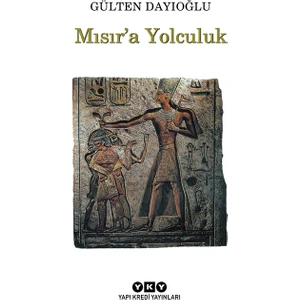 Mısır'a Yolculuk - Gülten Dayıoğlu