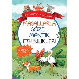 İş Bankası Kültür Yayınları Masallarla Sözel Mantık Etkinlikleri - Bir Varmİş Bir Yokmuş - Asaf Ekin Yeşil