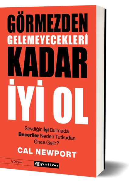 Görmezden Gelemeyecekleri Kadar Iyi Ol - Cal Newport