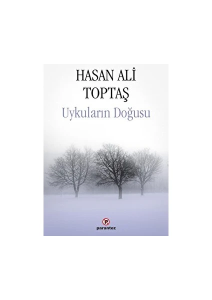 Parantez Yayınları Uykuların Doğusu - Hasan Ali Toptaş