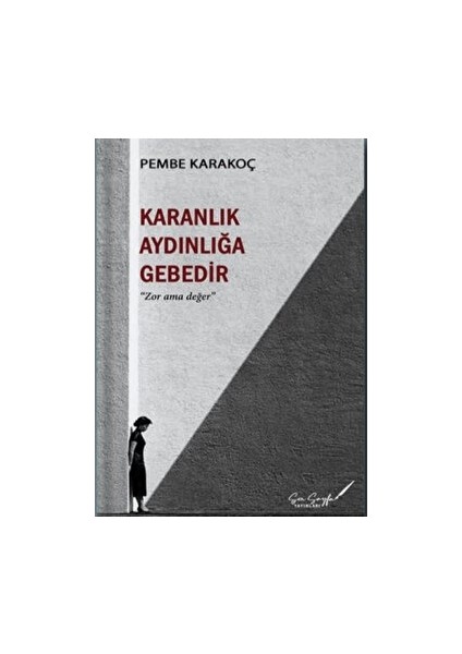 Karanlık Aydınlığa Gebedir - Pembe Karakoç