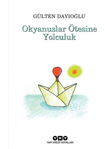 Okyanuslar Ötesine Yolculuk - Gülten Dayıoğlu
