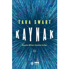 Kaynak: Beynin Bilimi, Evrenin Sırları - Tara Swart