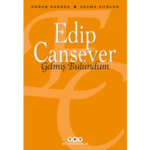 Gelmiş Bulundum - Edip Cansever