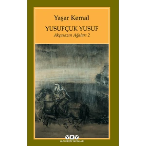 Yusufçuk Yusuf: Akçasazın Ağaları 2 - Yaşar Kemal