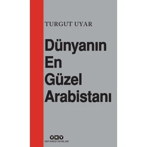 Dünyanın En Güzel Arabistanı - Turgut Uyar