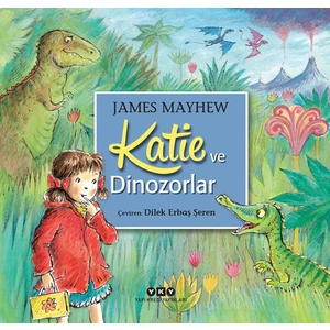 Katie Ve Dinazorlar - James Mayhew