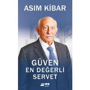 Güven En Değerli Servet - Asım Kibar