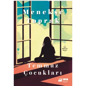 Temmuz Çocukları - Menekşe Toprak