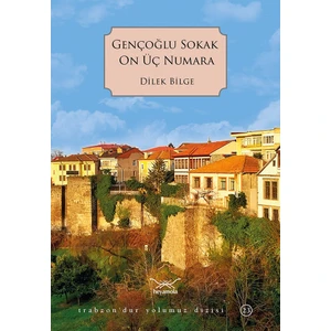 Heyamola Yayınları Gençoğlu Sokak On Üç Numara - Dilek Bilge