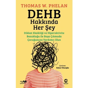 DEHB Hakkında Her Şey - Thomas W. Phelan