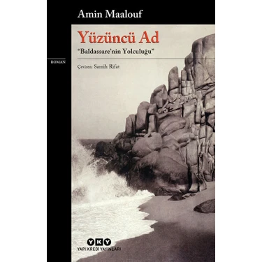 Yapı Kredi Yayınları Yüzüncü Ad Romanı - Amin Maalouf Yapı Kredi Kültür Sanat Yayıncılık Cilt