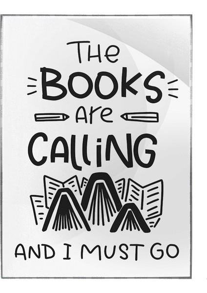 The Books Are Calling And I Must Go Yazı Kitap Temalı Poster P-002536
