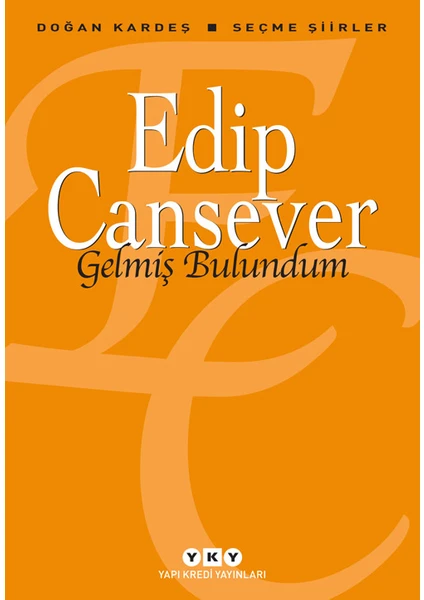 Gelmiş Bulundum - Edip Cansever