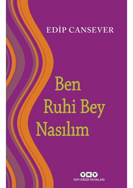 Ben Ruhi Bey Nasılım - Edip Cansever