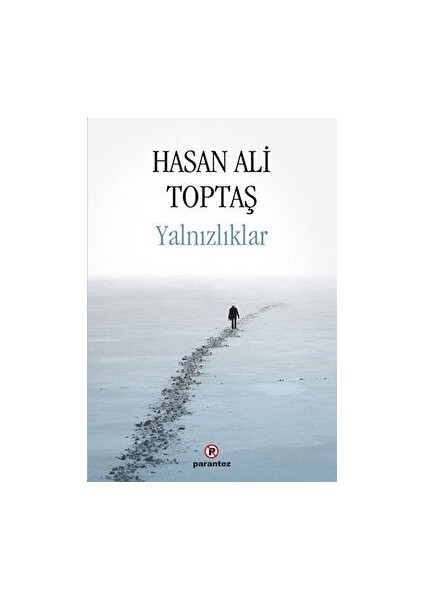 Yalnızlıklar - Hasan Ali Toptaş