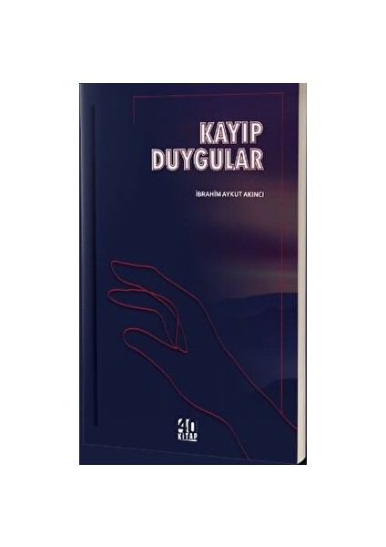 Kayıp Duygular - İbrahim Aykut Akıncı