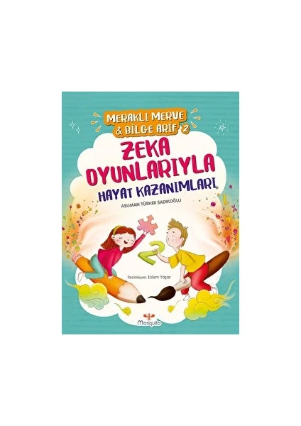 Mosquito Yayınları Meraklı Merve & Bilge Arif 2 - Zeka Oyunlarıyla Hayat Kazanımları