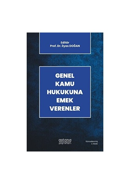 Genel Kamu Hukukuna Emek Verenler - İlyas Doğan