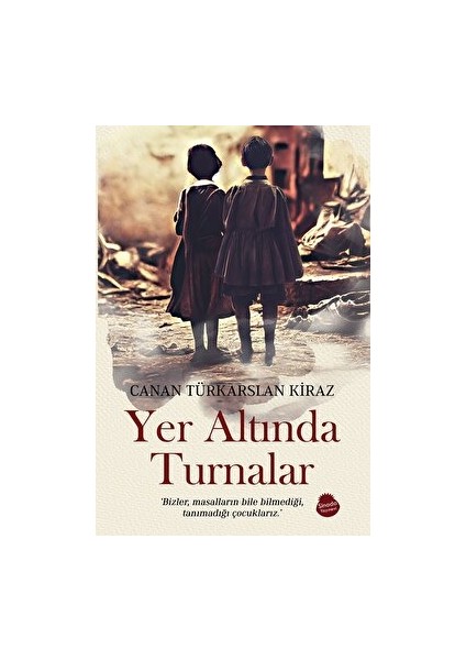 Yer Altında Turnalar - Canan Türkarslan Kiraz