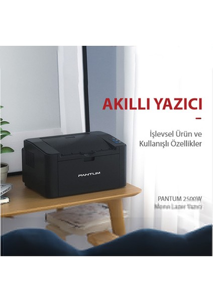 P2500W   Yazıcı  Wi-Fi   Mono Lazer Yazıcı  ( Opsiyonel Dolum İmkanı )