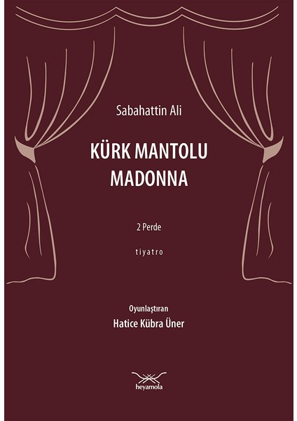 Kürk Mantolu Madonna 2 Perde - Tiyatro - Hatice Kübra Üner