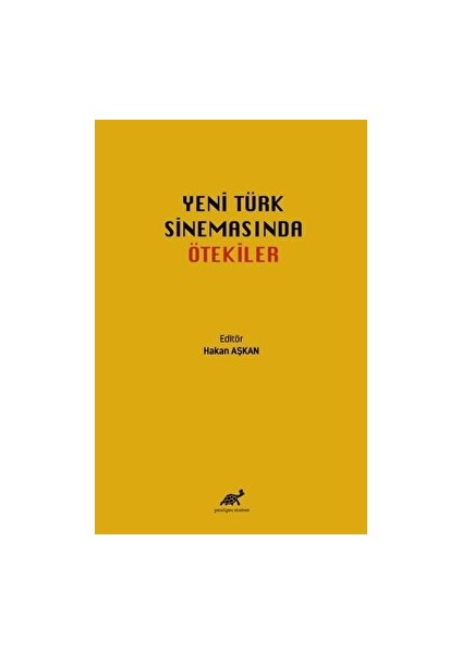 Yeni Türk Sinemasında Ötekiler - Hakan Aşkan