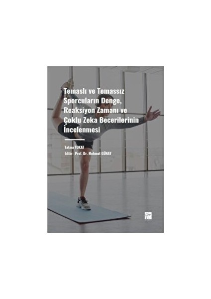 Temaslı ve Temassız Sporcuların Denge Reaksiyon Zamanı ve Çoklu Zeka Becerilerinin İncelenmesi - Fatma Tokat