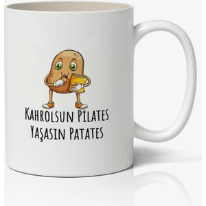 Nostaljik Lezzetler Kahrolsun Pilates Yaşasın Patates Yazılı Baskılı Kupa Bardak