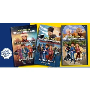 Beyazıt Akman Alp ile Elifin Fantastik Maceraları Seti (3 Kitap) (Mustafa Kemal Atatürk + Einstein Ve Harezmi + Fatih Sultan Mehmet) - Beyazıt Akman