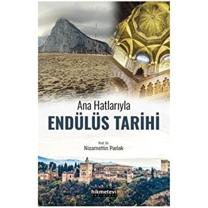 Ana Hatlarıyla Endülüs Tarihi - Nizamettin Parlak