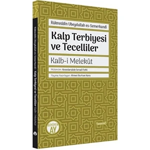 Kalp Terbiyesi Ve Tecelliler - Rükneddin Ubeydullah Es Semerkandi