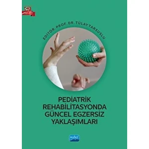 Pediatrik Rehabilitasyonda Güncel Egzersiz Yaklaşımları